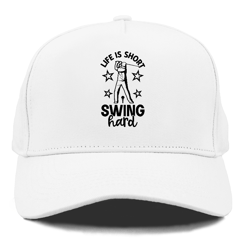 Life Is Short Swing Hard Cap