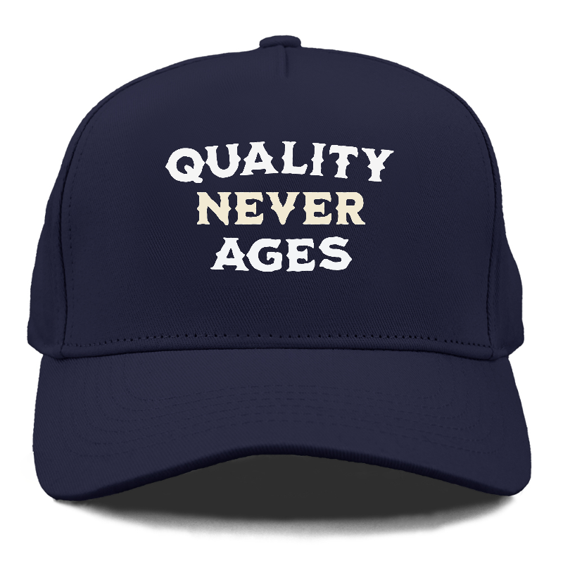 quality never ages Hat