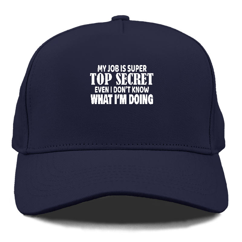 my job i super top secret Hat