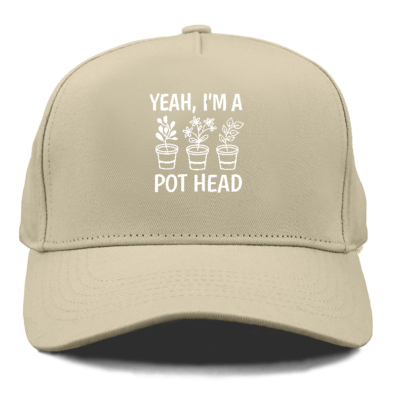 yeah i'm a pot head Hat