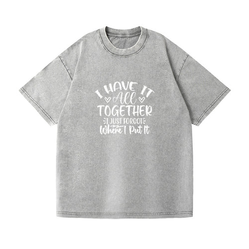 I Have It All Together I Just Forgot Where I Put It Vintage T-shirt