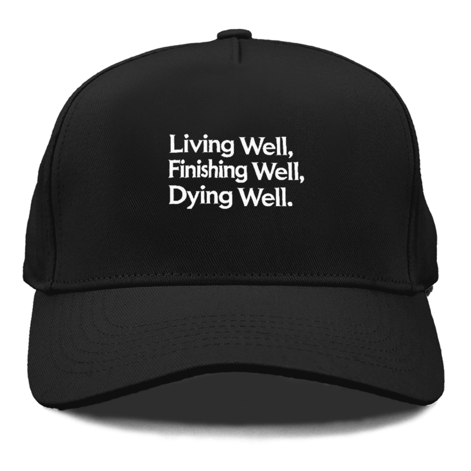 living well, finishing well, dying well Hat