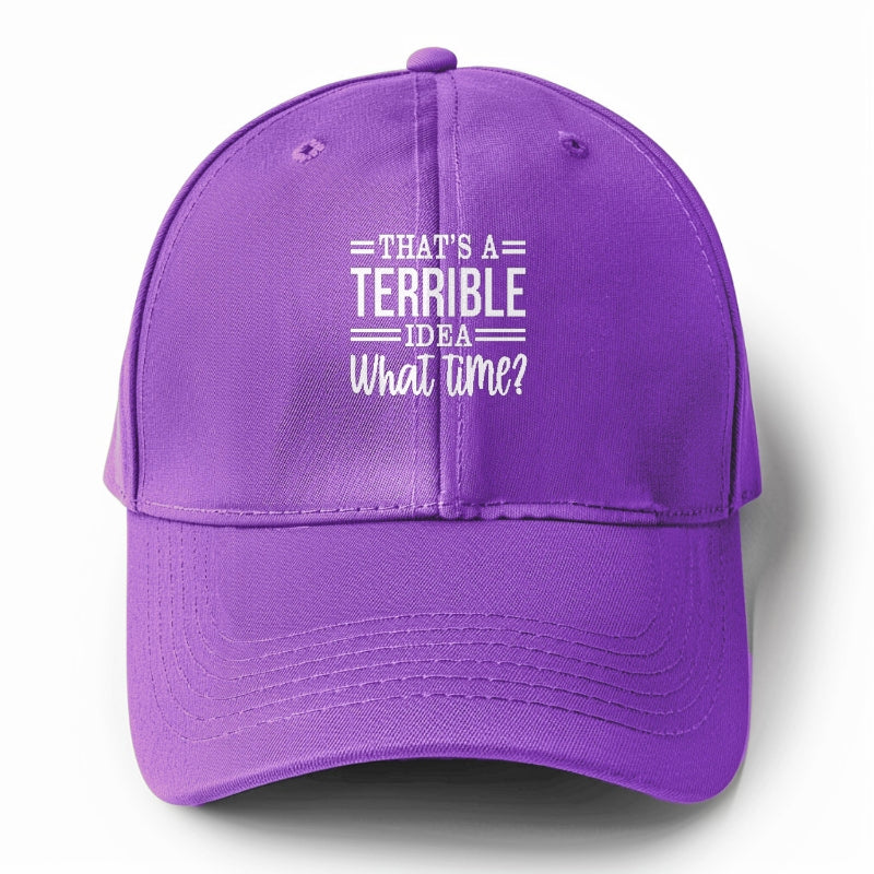 thats a terrible idea Hat