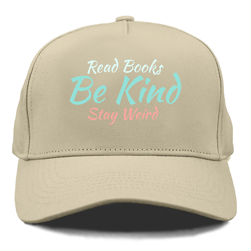 Read Books, Be Kind, Stay Weird Cap