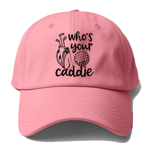 Who's Your Caddie Baseball Cap For Big Heads