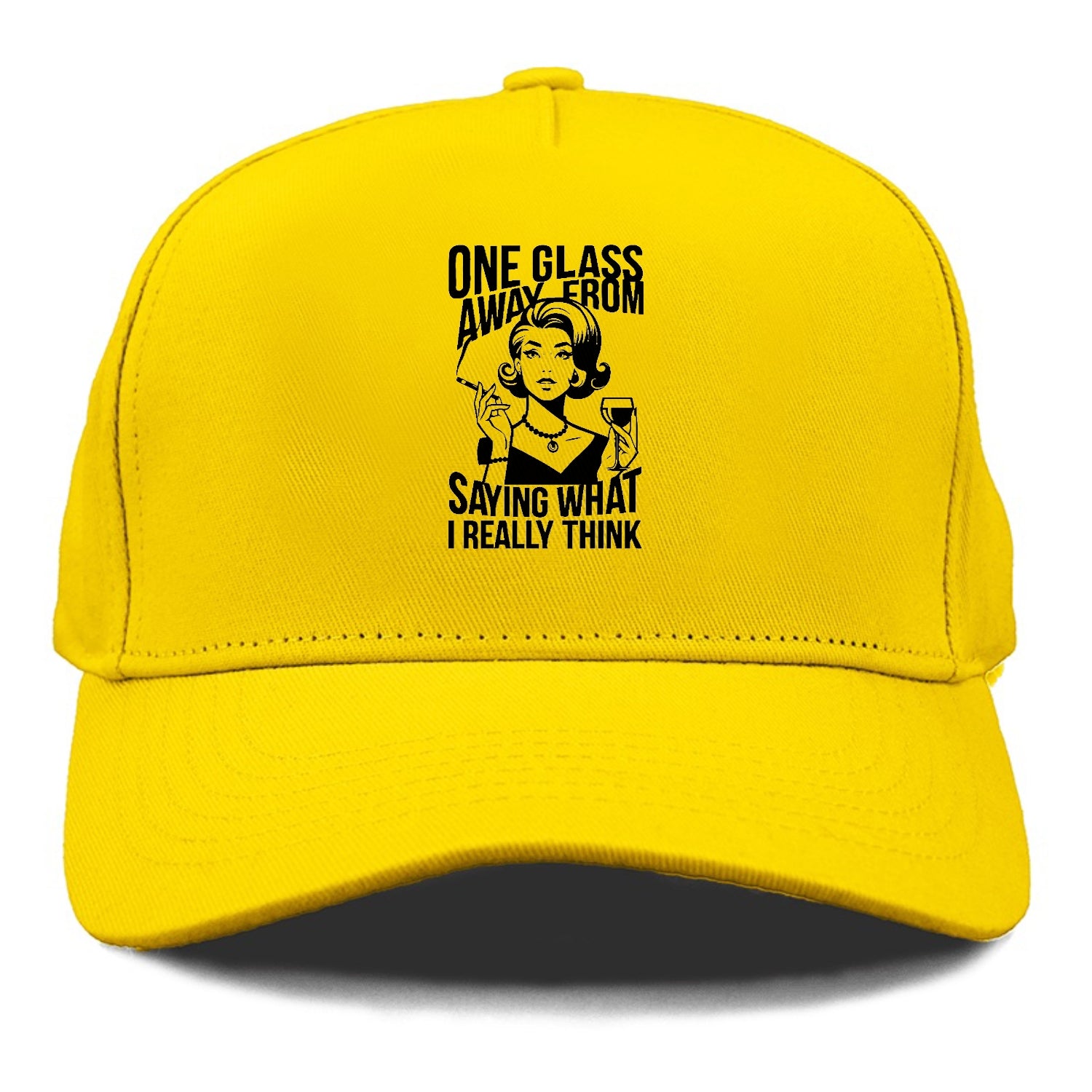 one glass away from saying what i really think Hat