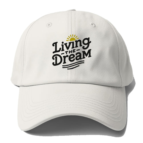 Living The Dream Baseball Cap