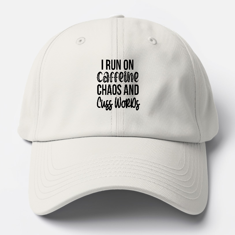 i run on caffeine and chaos Hat