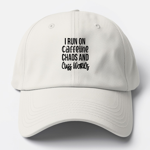 I Run On Caffeine And Chaos Baseball Cap