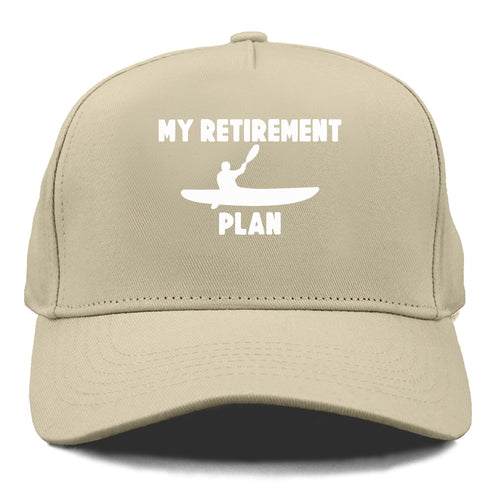 My Retirement Plan Is Kayak Cap