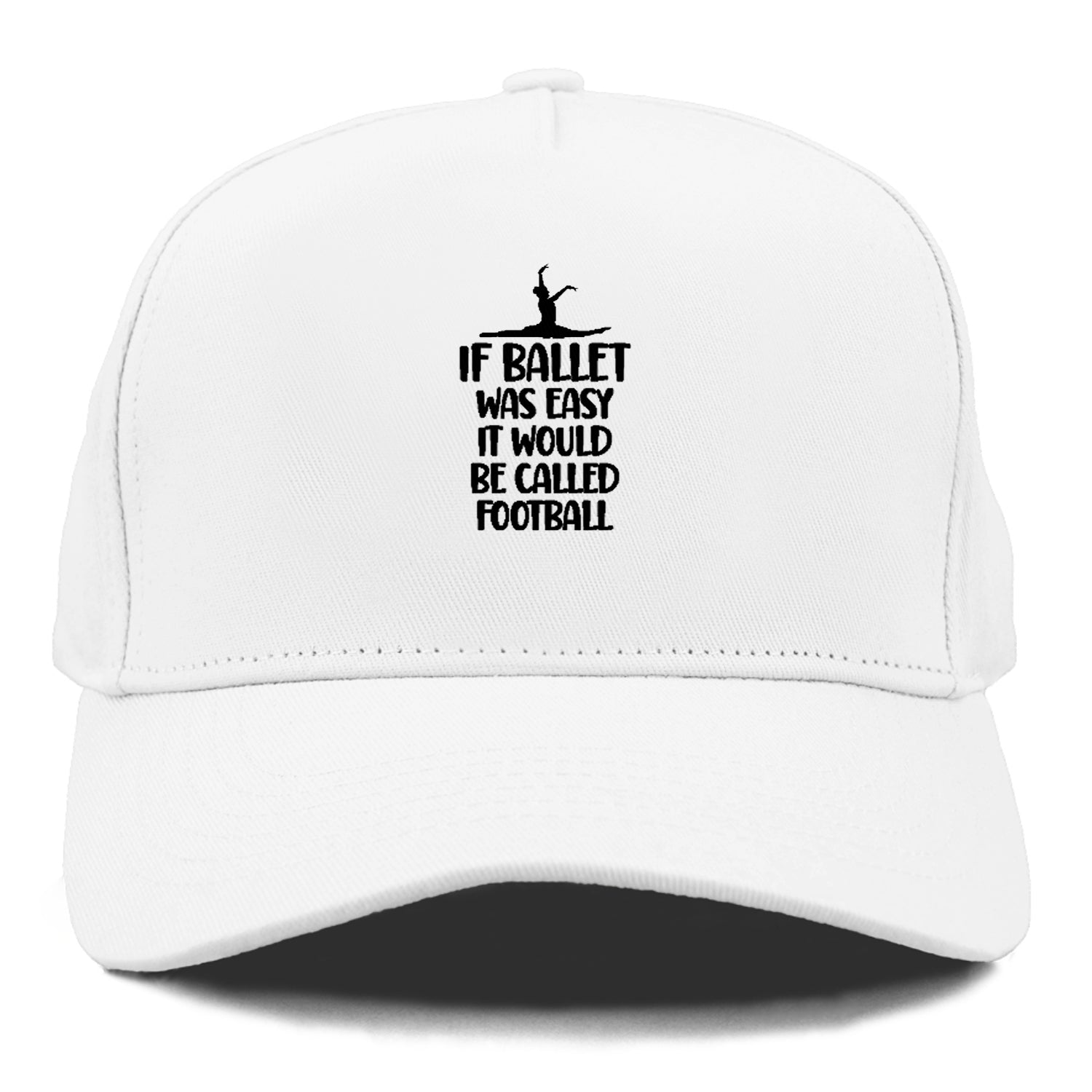 if ballet was easy it would be called football Hat