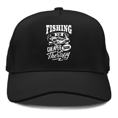 Fishing is cheaper than  therapy Hat