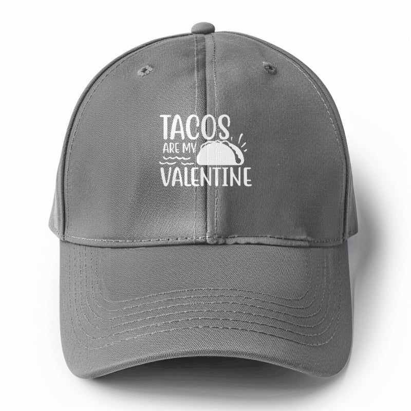 Tacos are my valentine Hat