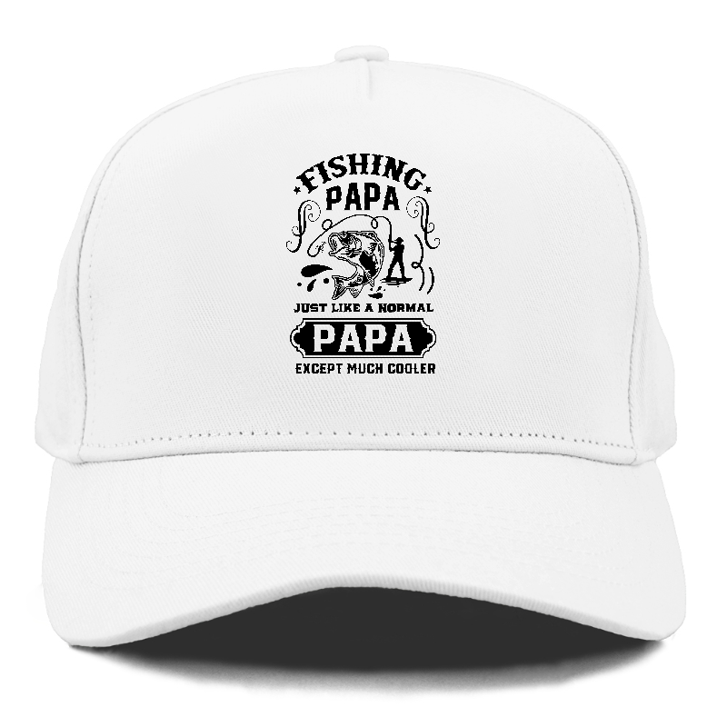 Fishing papa just like a normal papa except much cooler Hat