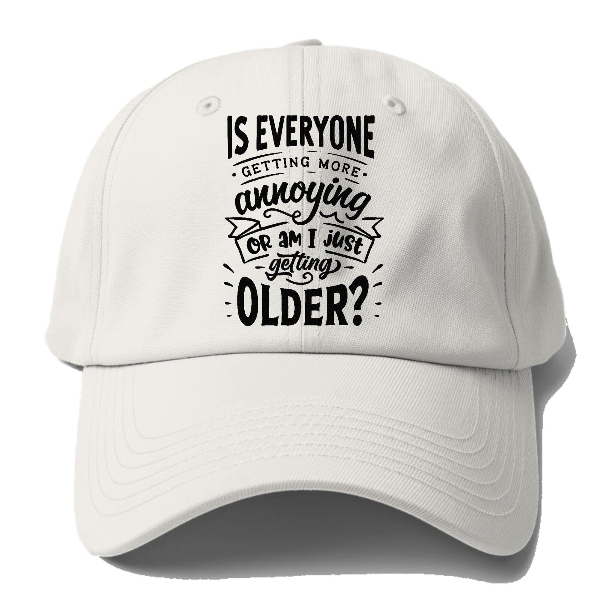 Is everyone getting more annoying or am i just getting older Hat