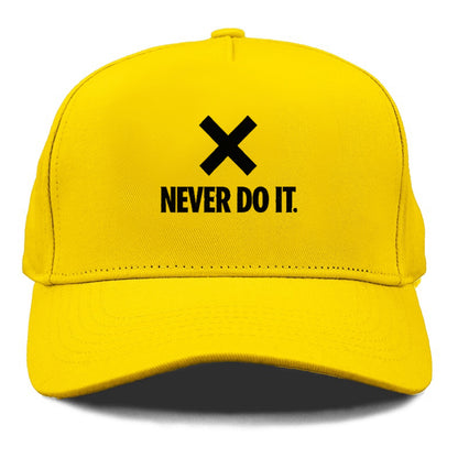 never do it Hat