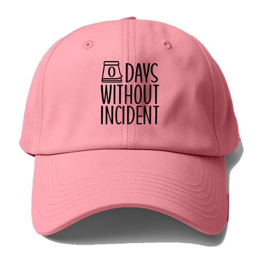 Zero Days Without Incident Baseball Cap For Big Heads