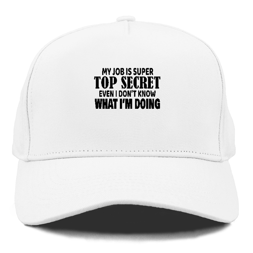 My Job I Super Top Secret Cap