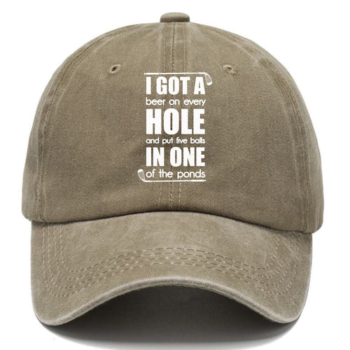 I Got A Beer On Every Hole And Put Five Balls In One Of The Ponds Classic Cap