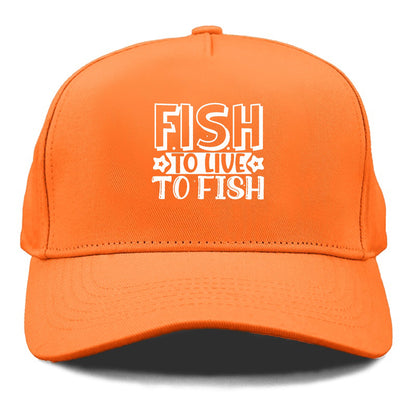 fish to live to fish Hat