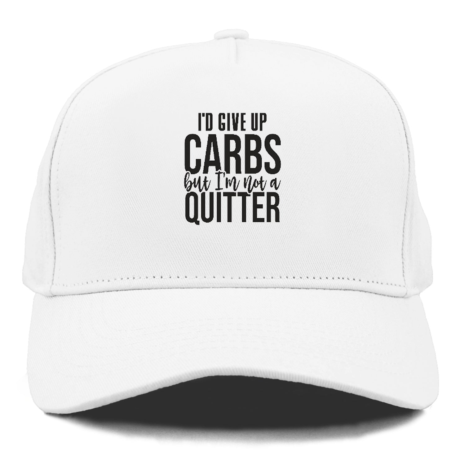 I'd Give Up Carbs But I'm Not A Quitter Hat