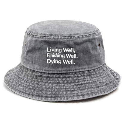 living well, finishing well, dying well Hat