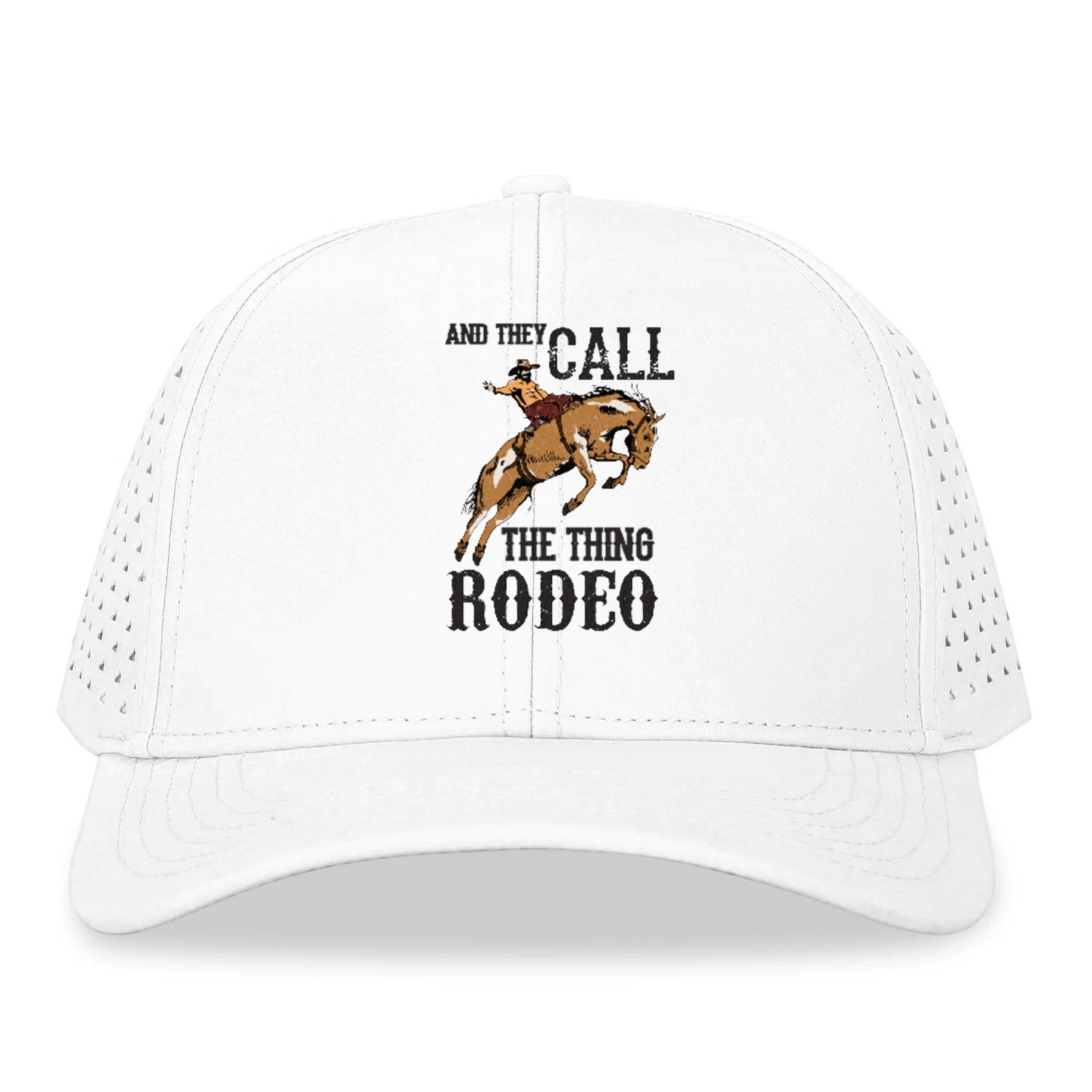 And They Called The Thing Rodeo Hat