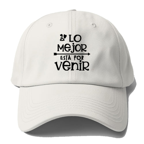 Lo Mejor Esta Por Venir Baseball Cap For Big Heads