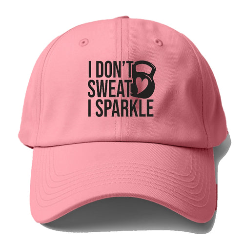 I Don't Sweat I Sparkle Baseball Cap For Big Heads