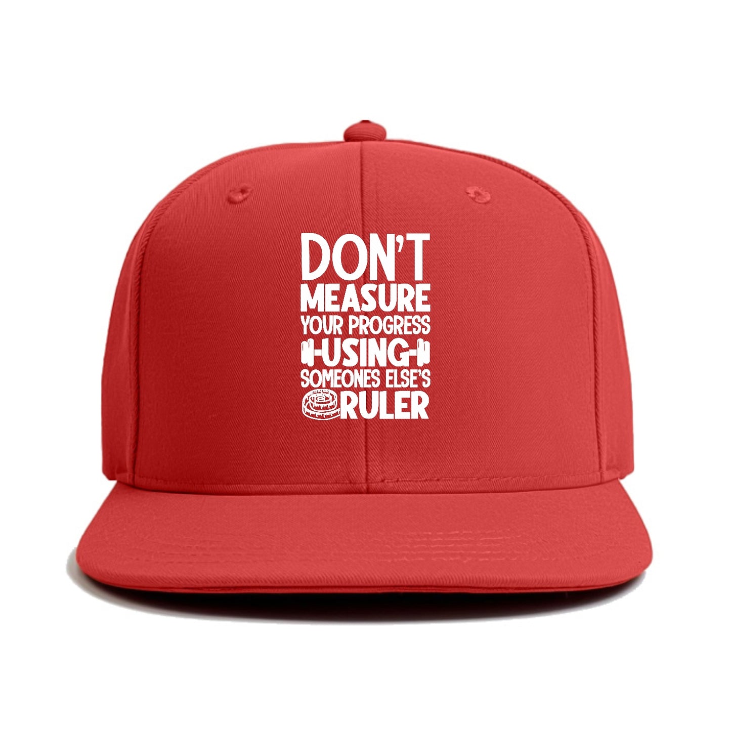 Don't Measure Your Progress Using Someone Else's Ruler Hat