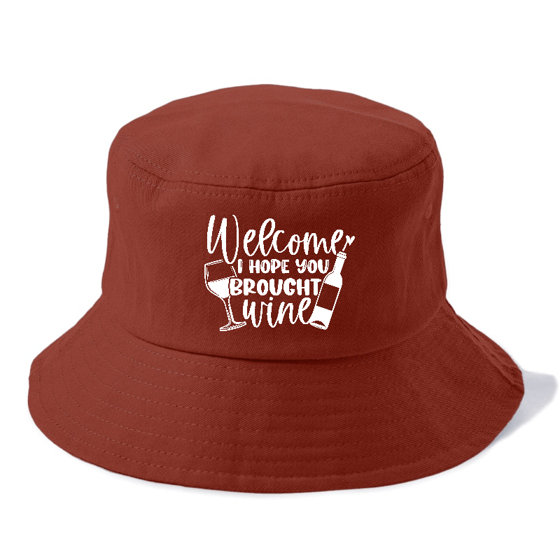 welcome i hope you brought wine Hat