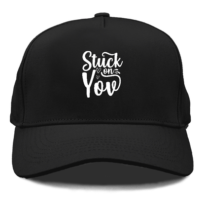 Stuck on you Hat