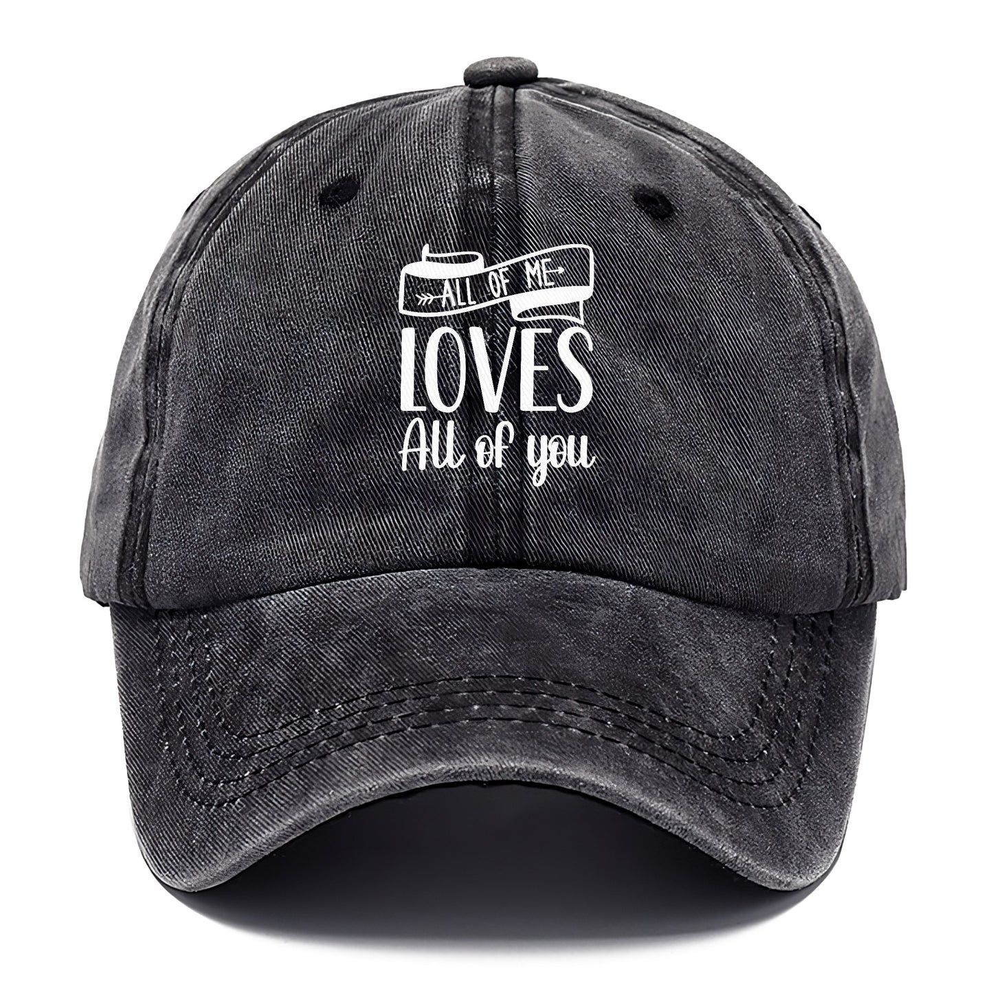 all of me loves all of you Hat