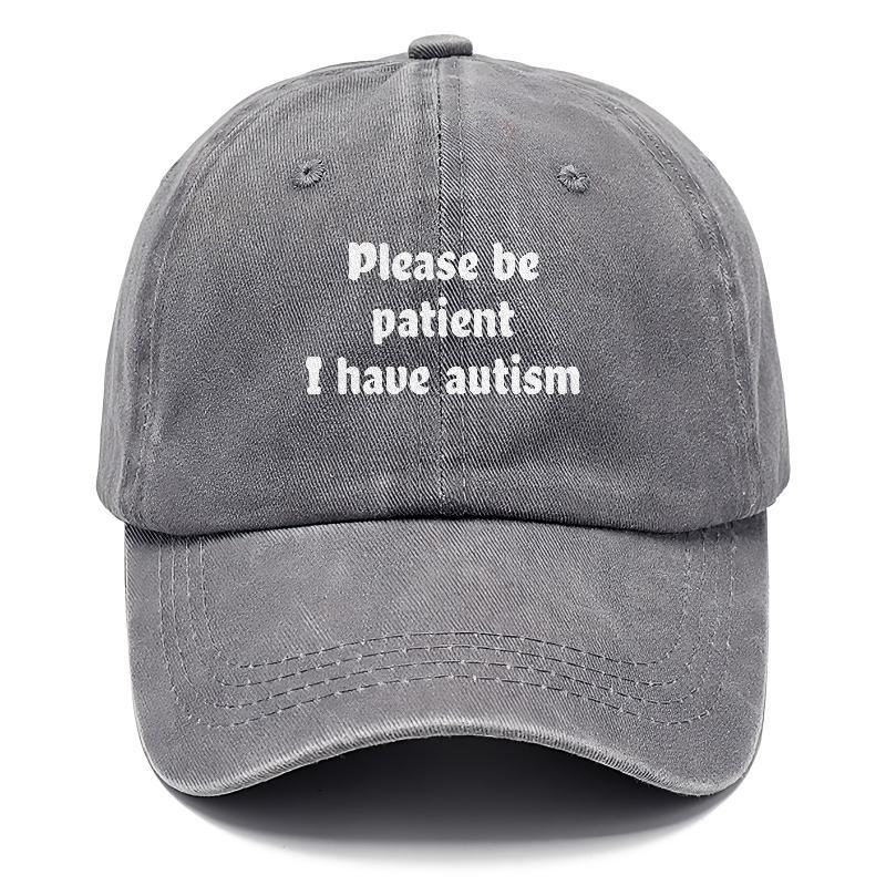 Please Be Patient I Have Autism Hat