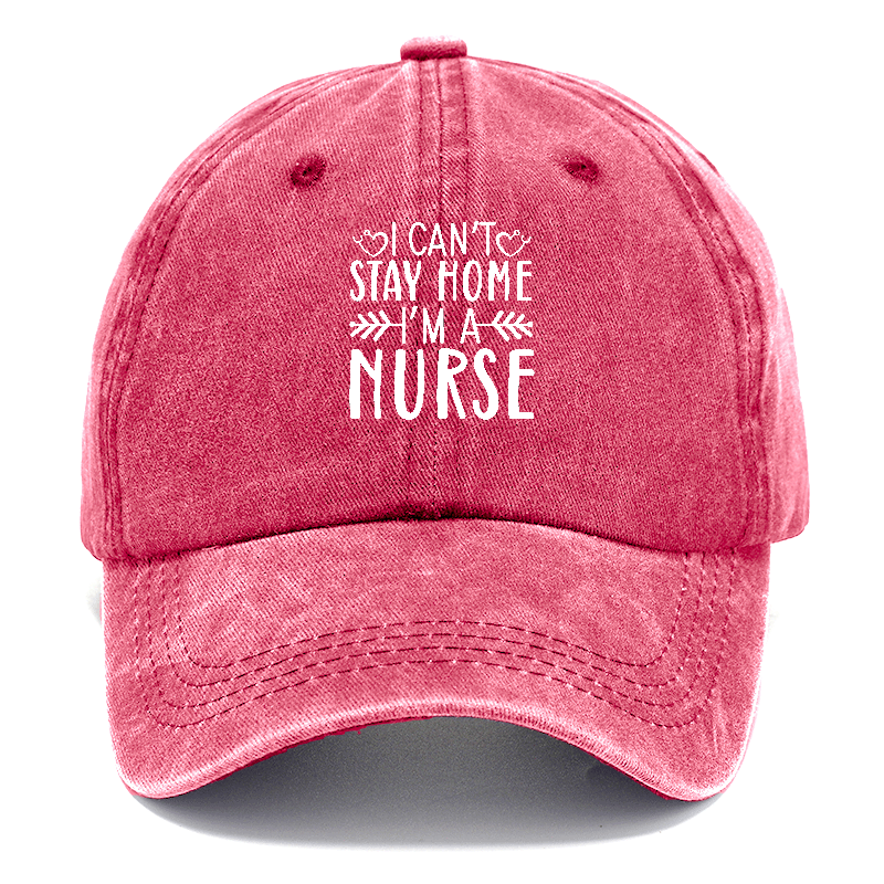 I can't stay home i'm a nurse Hat