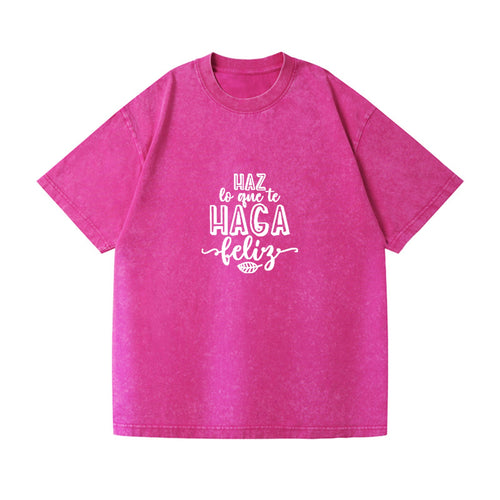 Haz Lo Que Te Haga Feliz Vintage T-shirt