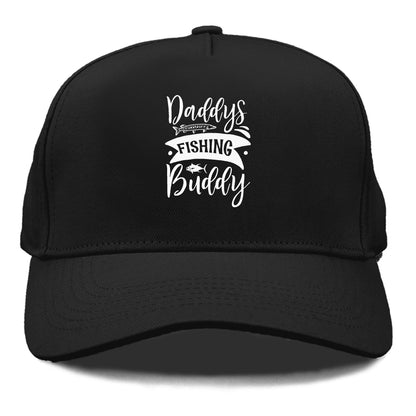 daddy's fishing buddy Hat