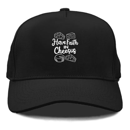 have faith in cheesus Hat