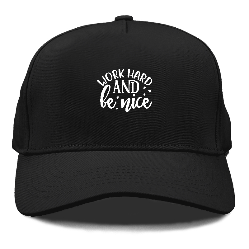 Work hard and be nice Hat