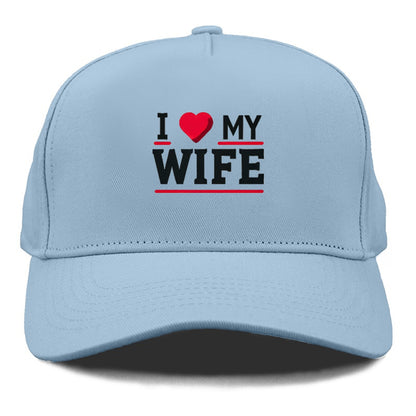 i love my wife Hat