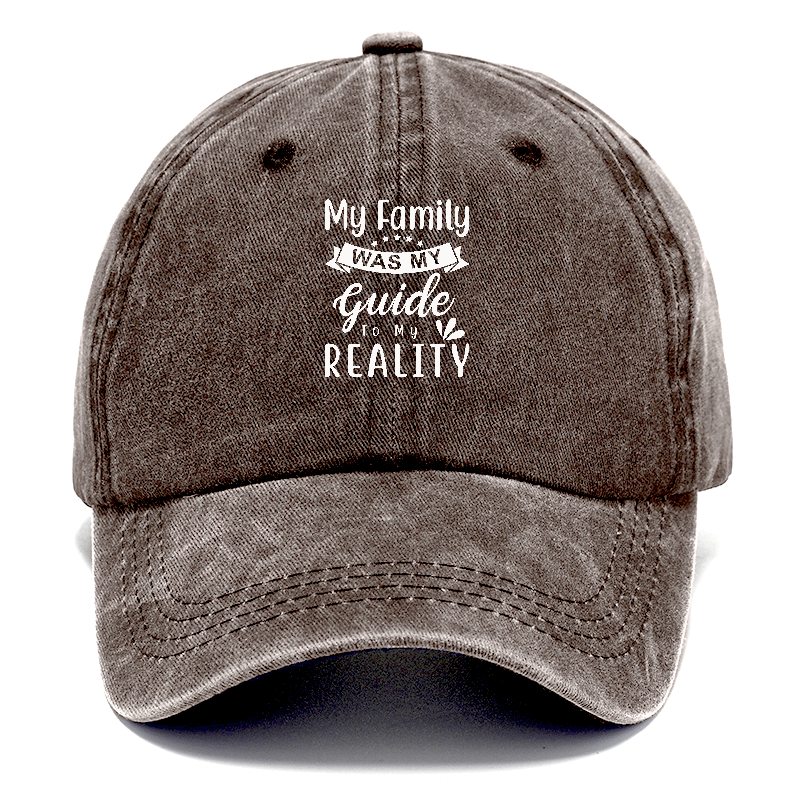 My family was my guide to my reality Hat