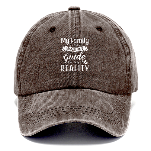 My Family Was My Guide To My Reality Classic Cap