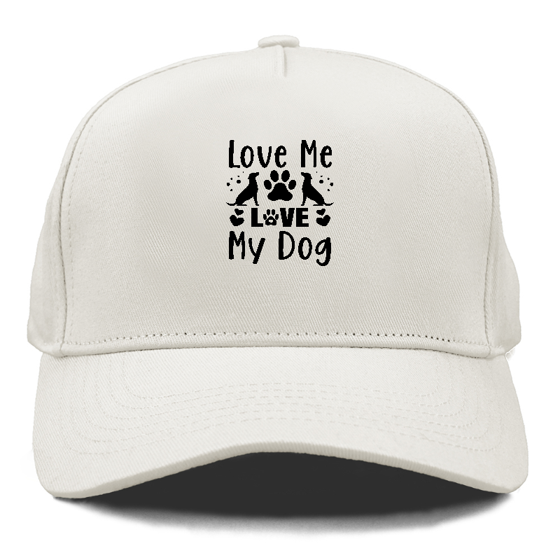 Love me love my dog Hat