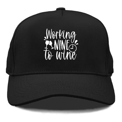 working nine to wine Hat