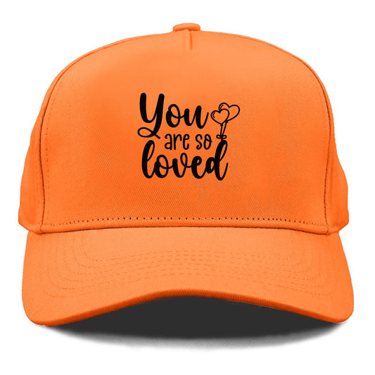 you are so loved Hat