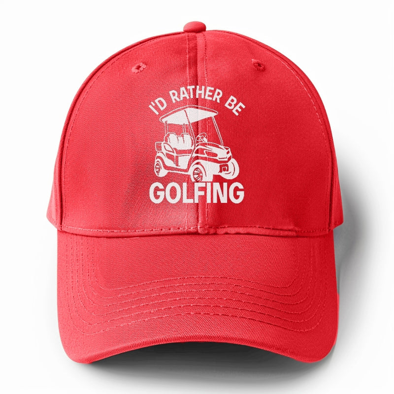 I'd Rather Be Golfing V1 Hat