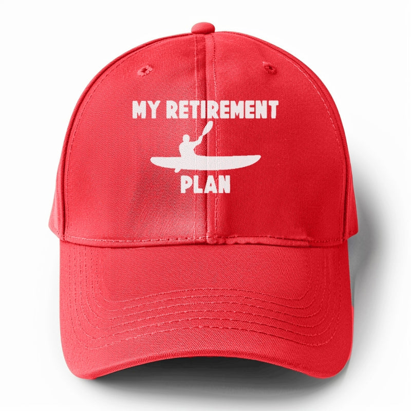 my retirement plan is kayak Hat