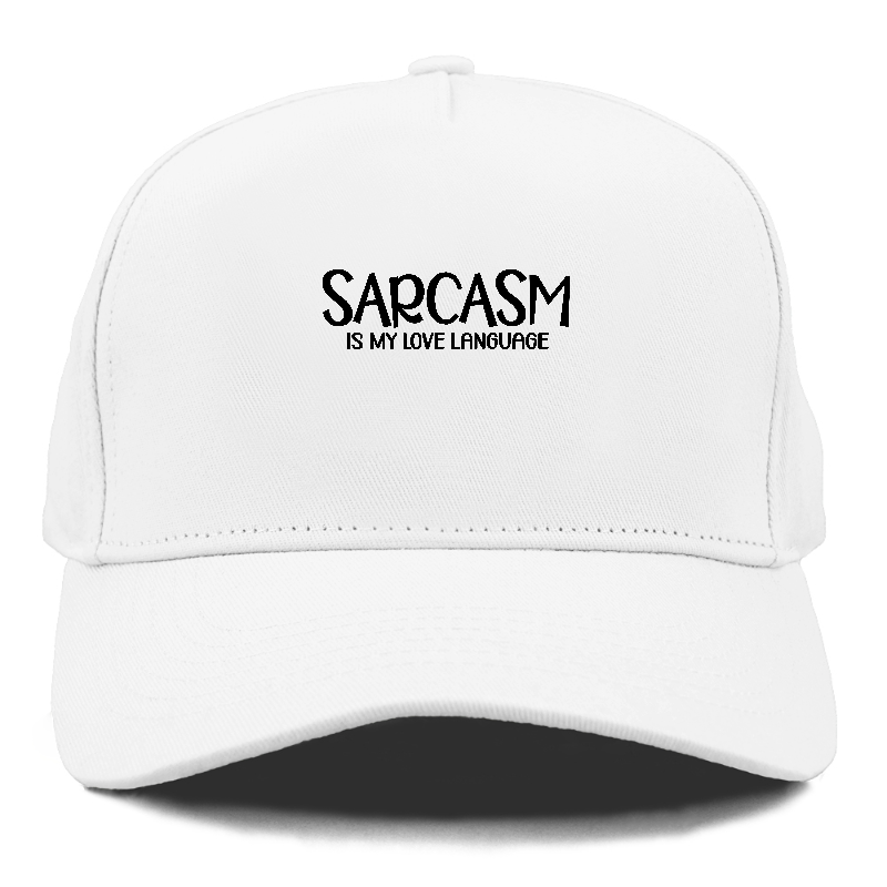 sarcasm is my love language Hat