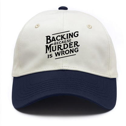 backing because murder is wrong Hat