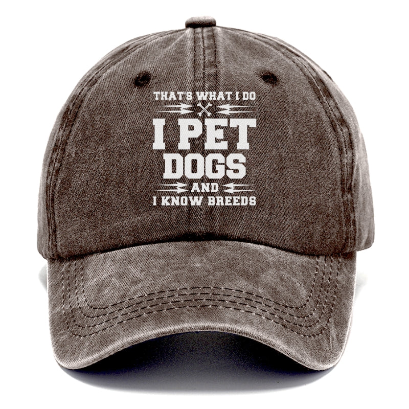 that's what i do, i pet dogs and i know breeds Hat